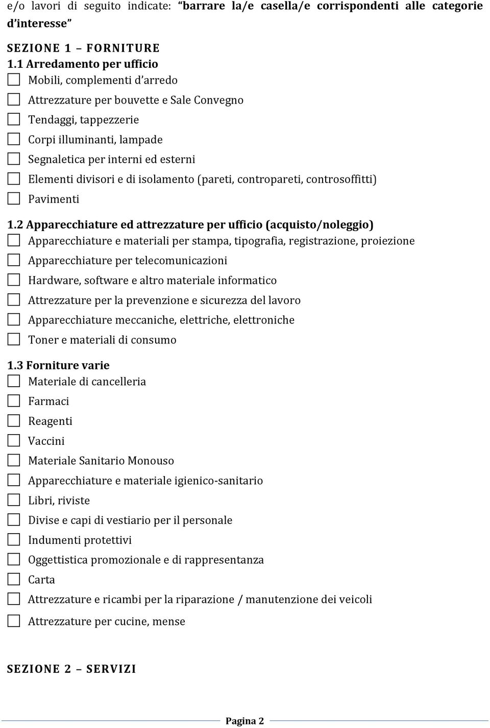 e di isolamento (pareti, contropareti, controsoffitti) Pavimenti 1.