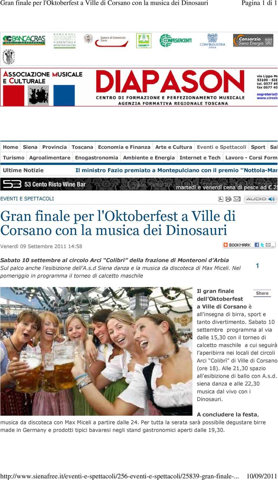 Ultime Notizie Il ministro Fazio premiato a Montepulciano con il premio ''Nottola-Mario Luzi'' EVENTI E SPETTACOLI Gran finale per l'oktoberfest a Ville di Corsano con la musica dei Dinosauri Venerdì