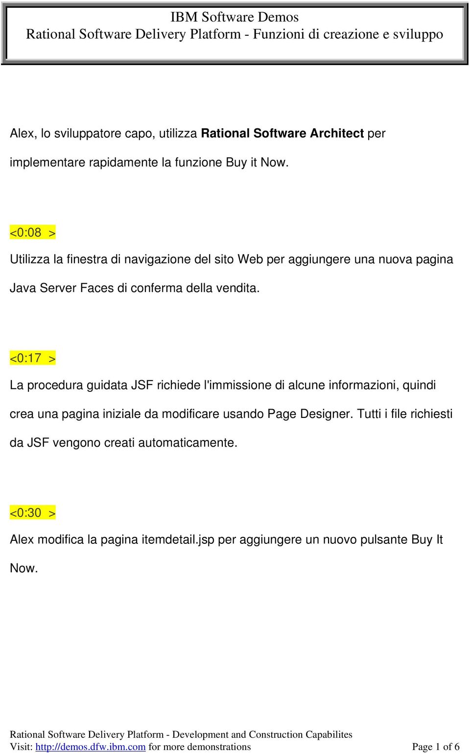 <0:17 > La procedura guidata JSF richiede l'immissione di alcune informazioni, quindi crea una pagina iniziale da modificare usando Page Designer.