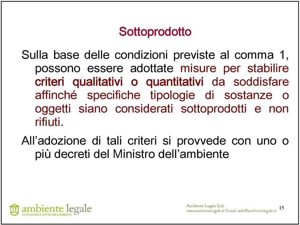 specifiche tipologie di sostanze o oggetti siano considerati sottoprodotti e non