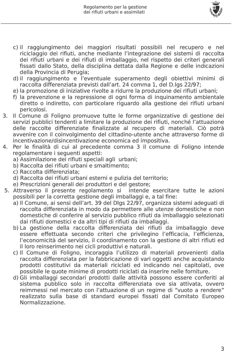 superamento degli obiettivi minimi di raccolta differenziata previsti dall art. 24 comma 1, del D.