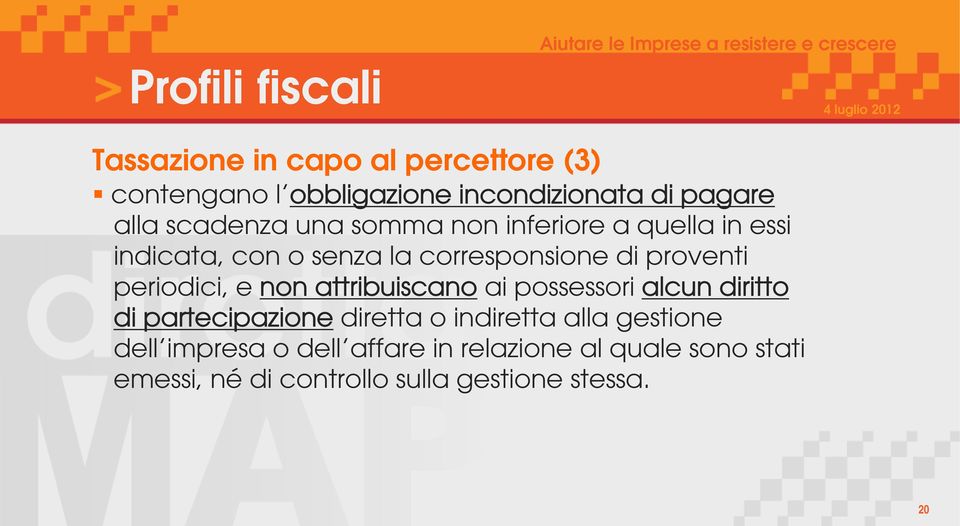 periodici, e non attribuiscano ai possessori alcun diritto di partecipazione diretta o indiretta alla