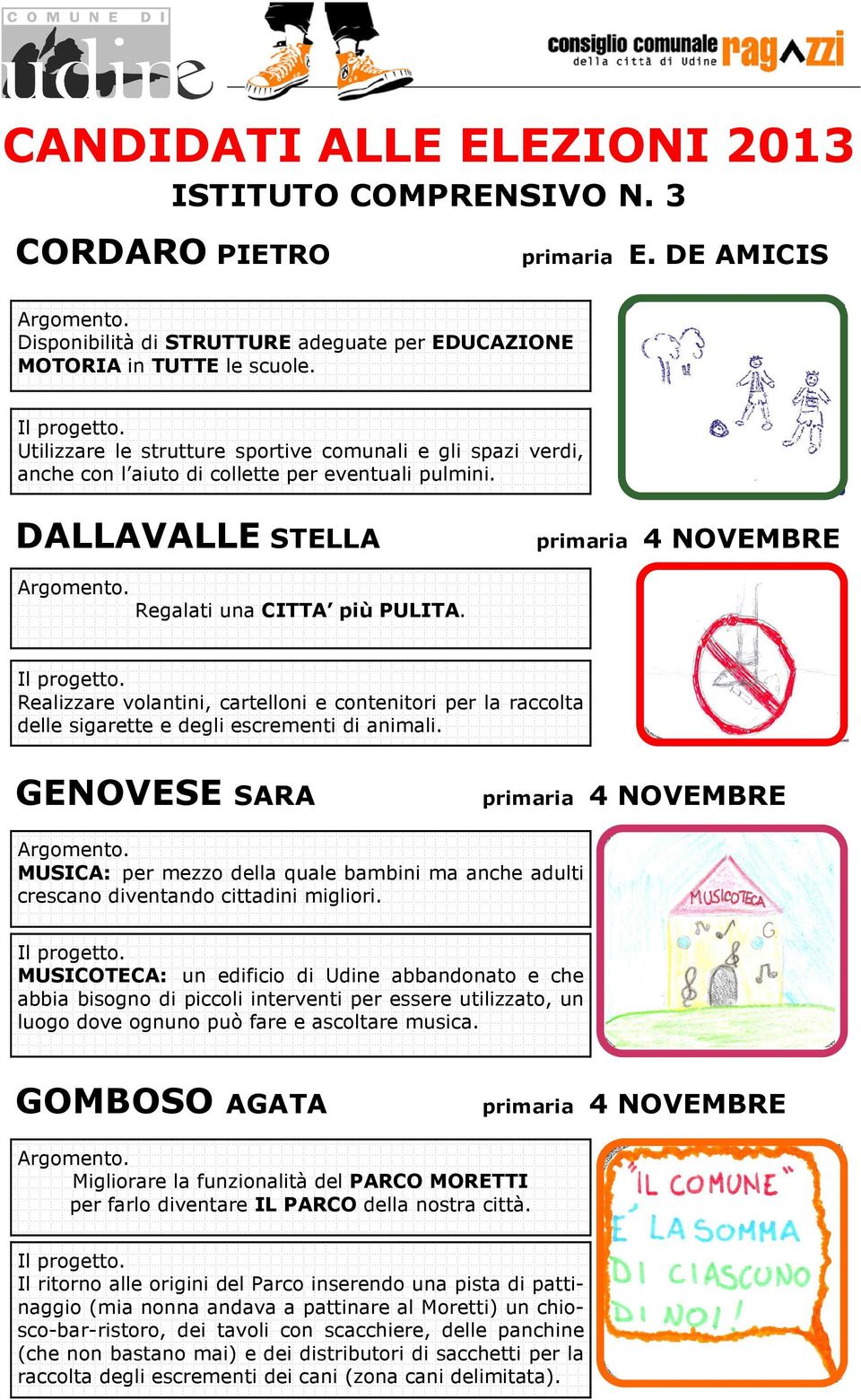 Realizzare volantini, cartelloni e contenitori per la raccolta delle sigarette e degli escrementi di animali.