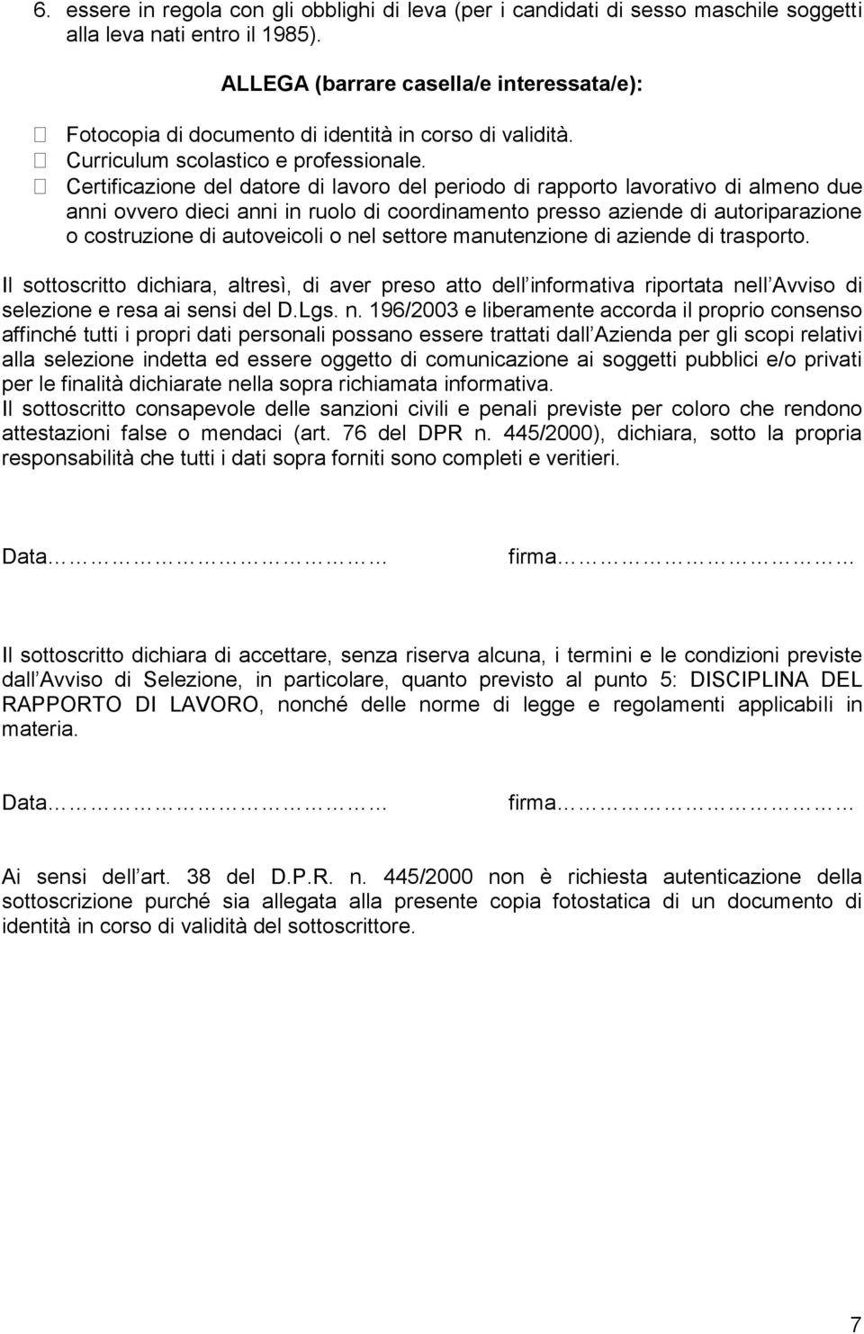 Certificazione del datore di lavoro del periodo di rapporto lavorativo di almeno due anni ovvero dieci anni in ruolo di coordinamento presso aziende di autoriparazione o costruzione di autoveicoli o