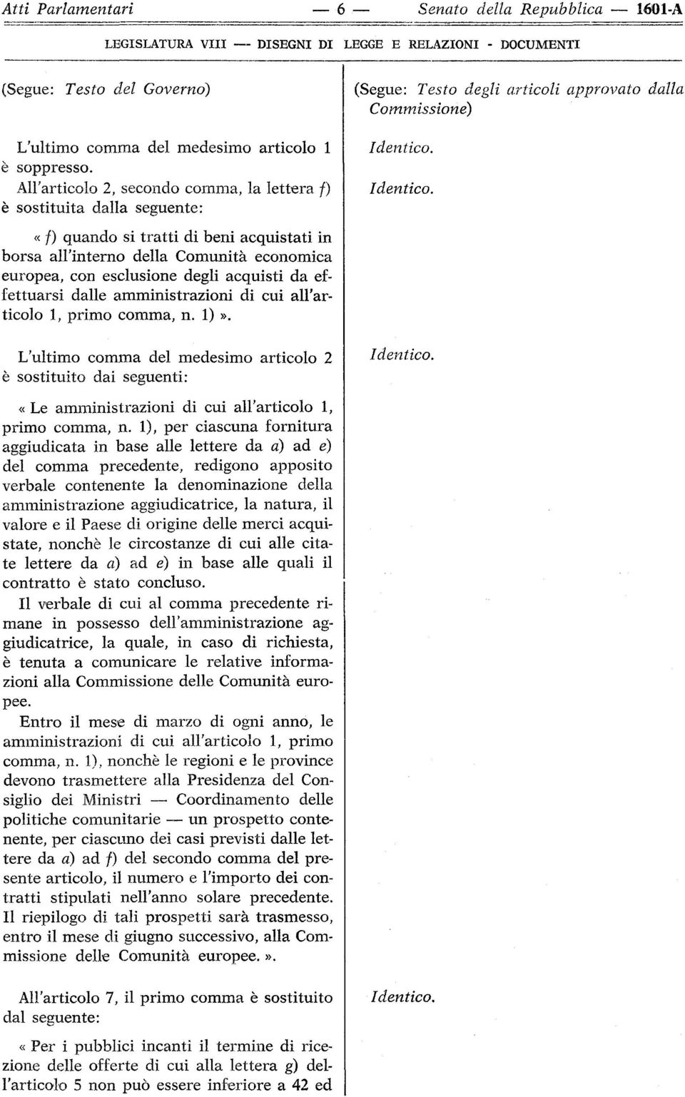 da effettuarsi dalle amministrazioni di cui all'articolo 1, primo comma, n. 1)».