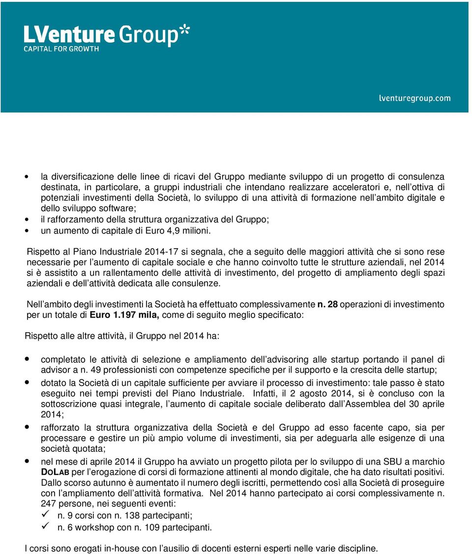 un aumento di capitale di Euro 4,9 milioni.