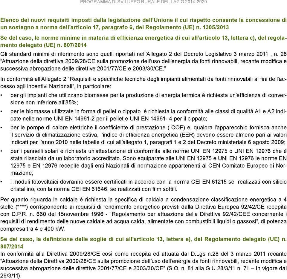 807/2014 Gli standard minimi di riferimento sono quelli riportati nell Allegato 2 del Decreto Legislativo 3 marzo 2011, n.