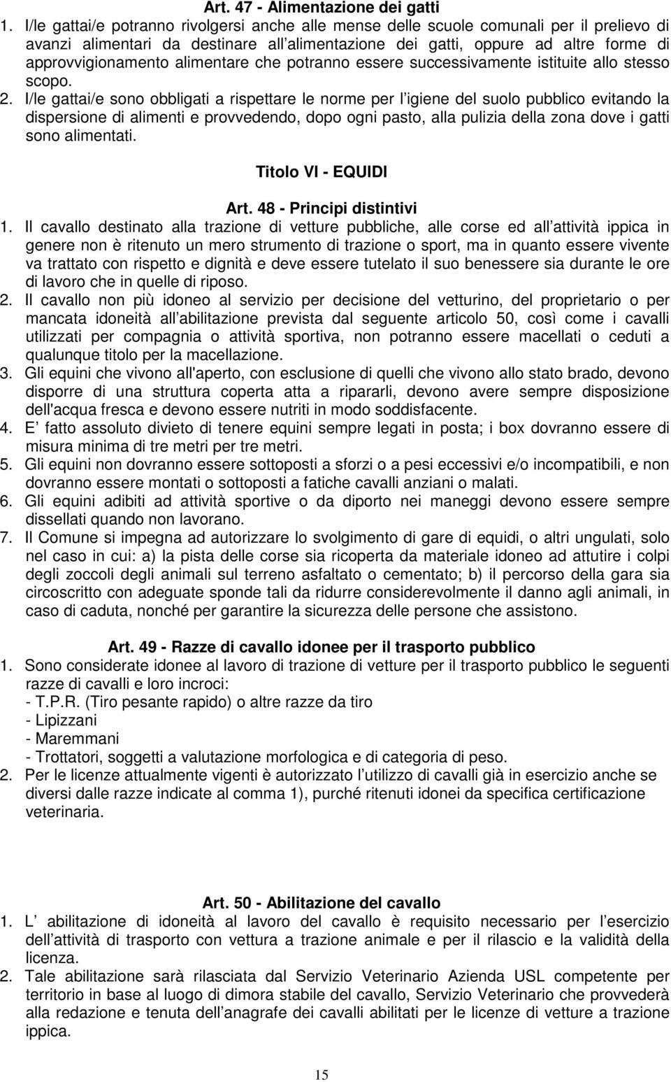 alimentare che potranno essere successivamente istituite allo stesso scopo. 2.