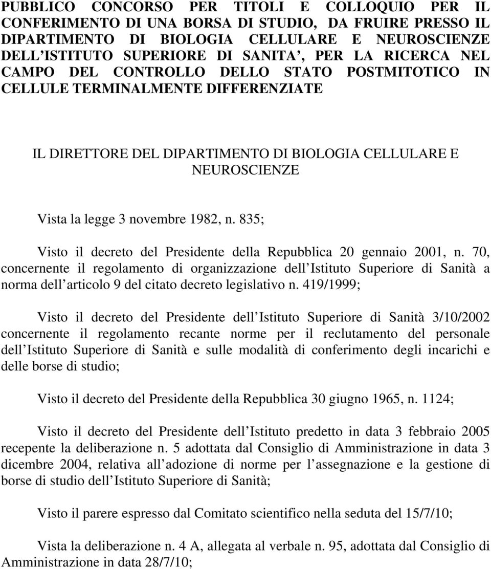 835; Visto il decreto del Presidente della Repubblica 20 gennaio 2001, n.