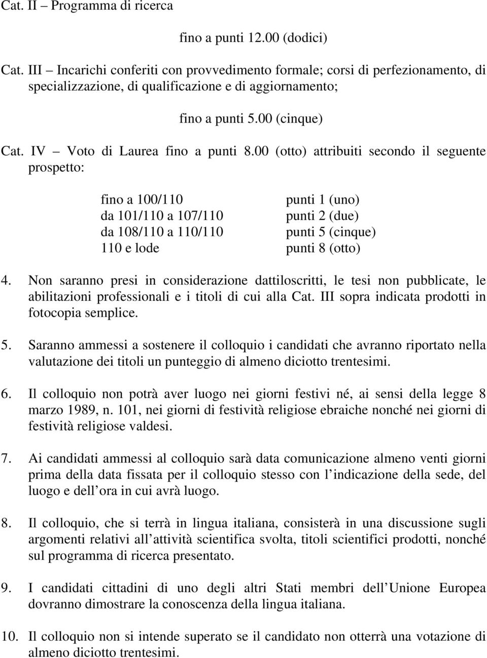 IV Voto di Laurea fino a punti 8.