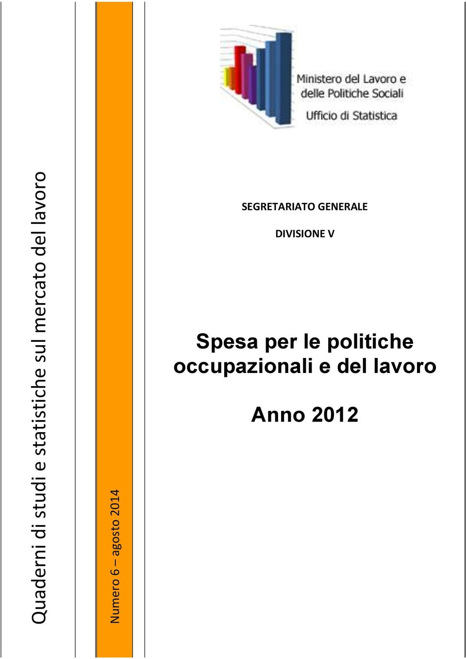 SEGRETARIATO GENERALE DIVISIONE V Spesa