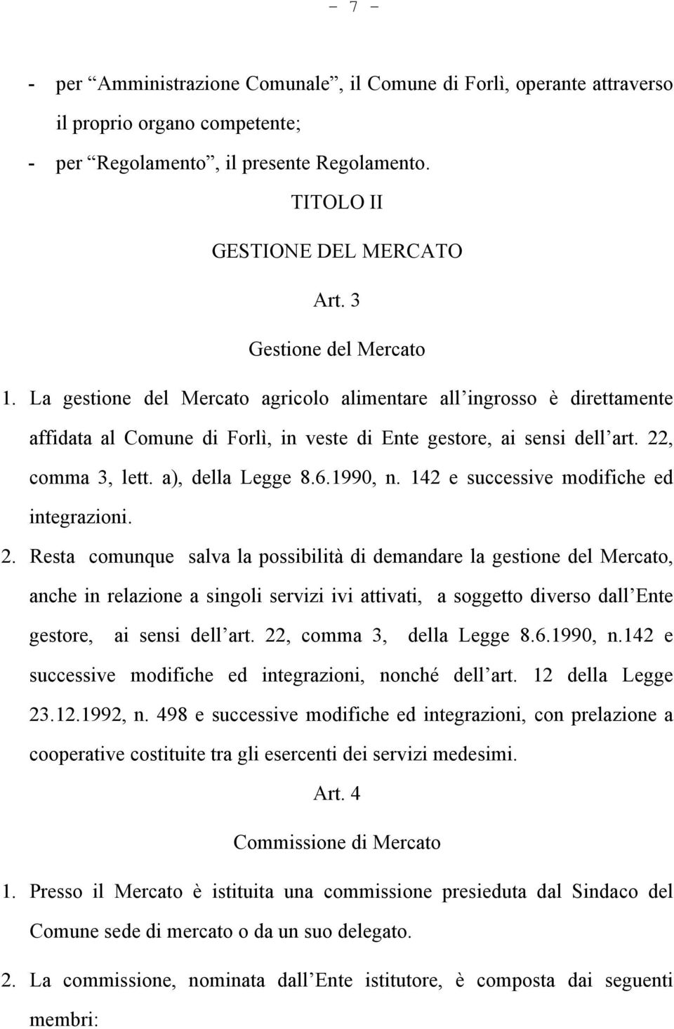 a), della Legge 8.6.1990, n. 142 e successive modifiche ed integrazioni. 2.