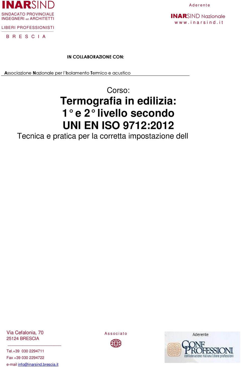 secondo UNI EN ISO 9712:2012 per il metodo termografico nei settori civile e industriale.