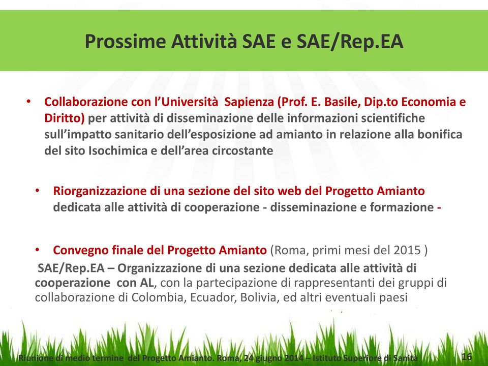 circostante Riorganizzazione di una sezione del sito web del Progetto Amianto dedicata alle attività di cooperazione - disseminazione e formazione - Convegno finale del Progetto Amianto (Roma, primi