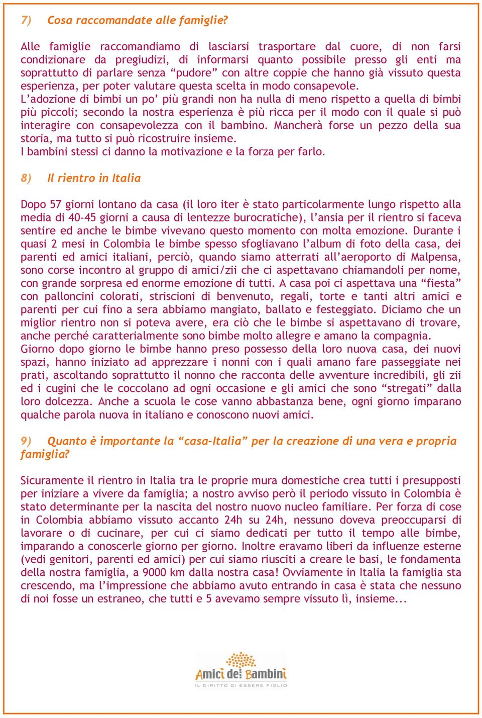 altre coppie che hanno già vissuto questa esperienza, per poter valutare questa scelta in modo consapevole.