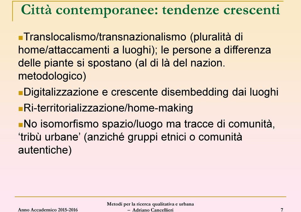 metodologico) Digitalizzazione e crescente disembedding dai luoghi