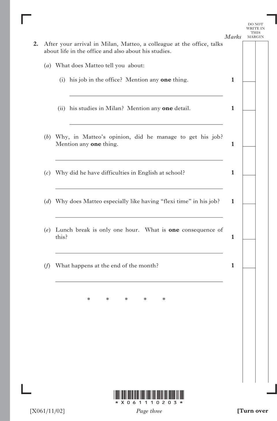 (b) Why, in Matteo s opinion, did he manage to get his job? Mention any one thing. (c) Why did he have difficulties in English at school?