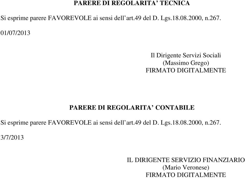 01/07/2013 Il Dirigente Servizi Sociali (Massimo Grego) FIRMATO DIGITALMENTE PARERE DI