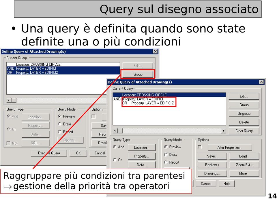 più condizioni Raggruppare più condizioni