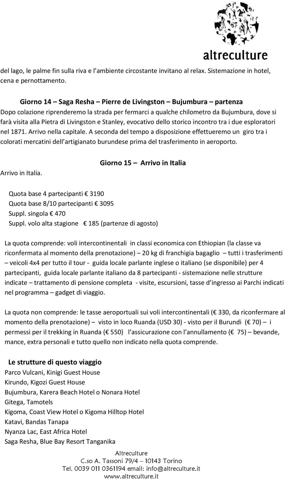 Stanley, evocativo dello storico incontro tra i due esploratori nel 1871. Arrivo nella capitale.