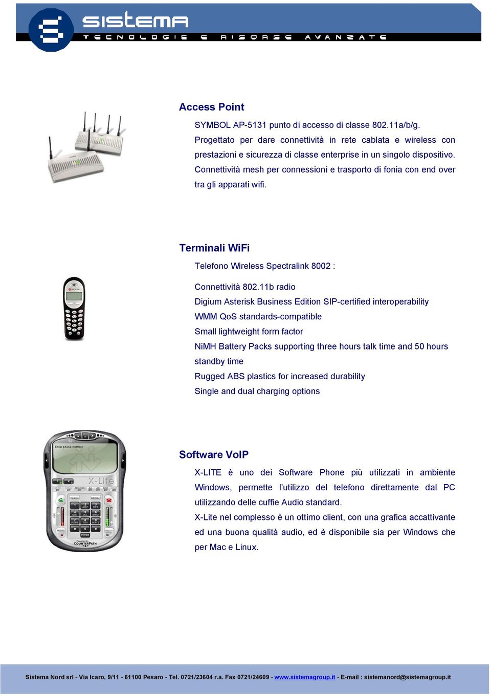 Connettività mesh per connessioni e trasporto di fonia con end over tra gli apparati wifi. Terminali WiFi Telefono Wireless Spectralink 8002 : Connettività 802.