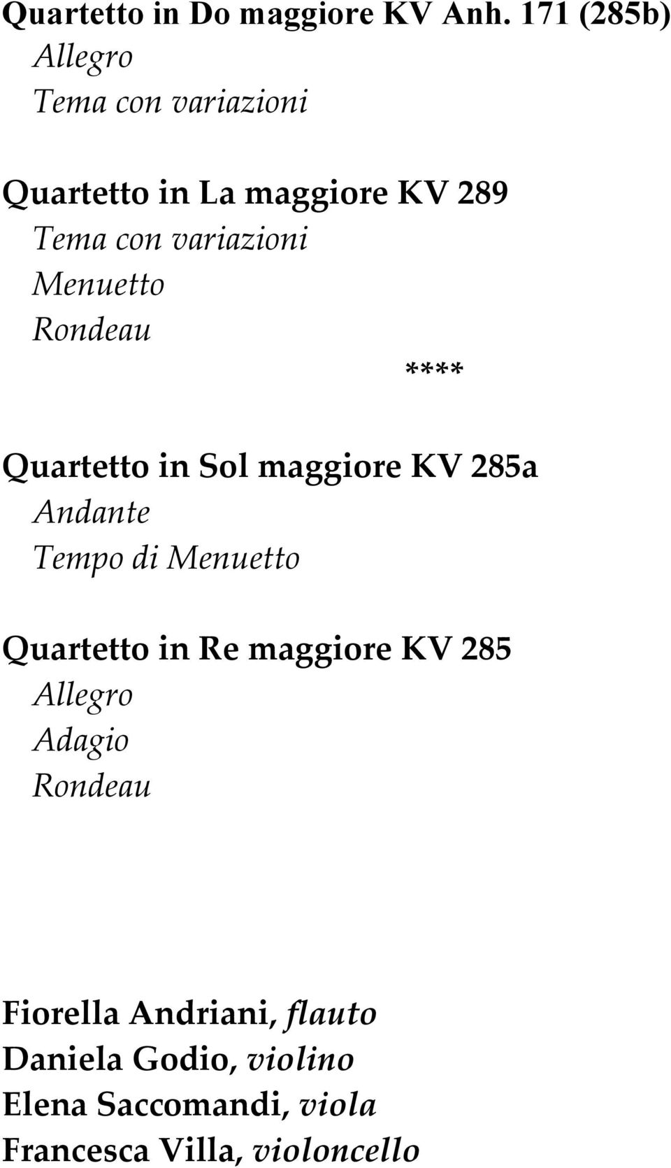 Menuetto Rondeau **** Quartetto in Sol maggiore KV 285a Andante Tempo di Menuetto