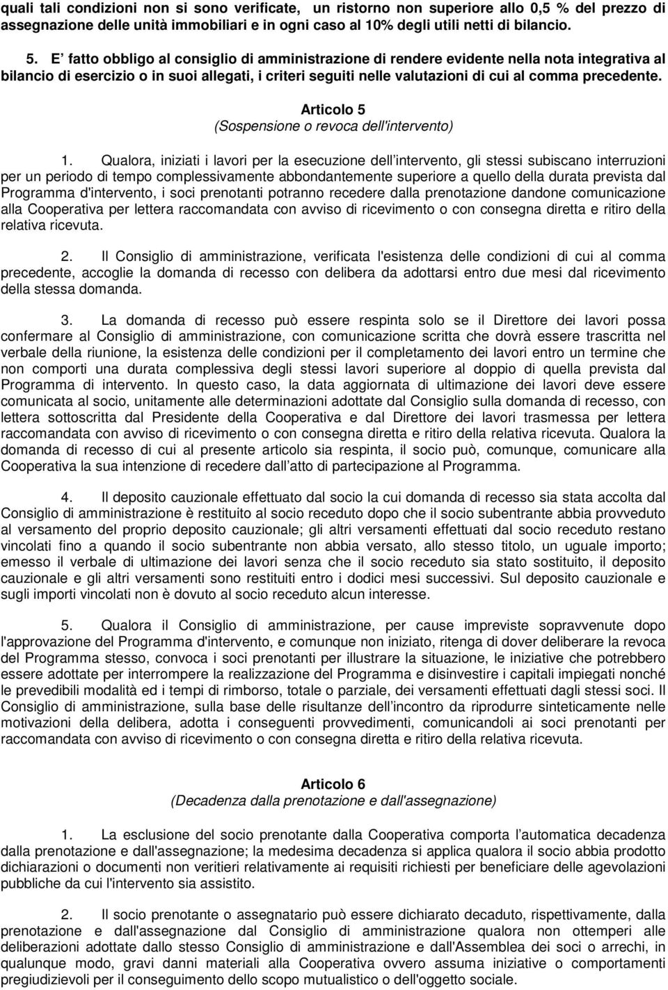 Articolo 5 (Sospensione o revoca dell'intervento) 1.