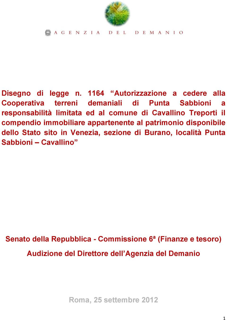 al comune di Cavallino Treporti il compendio immobiliare appartenente al patrimonio disponibile dello Stato