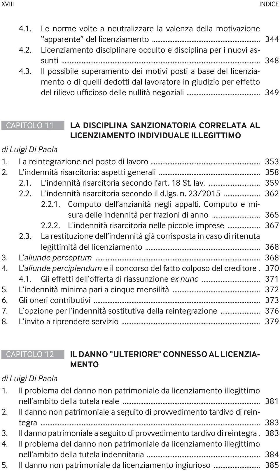 8 4.3. Il possibile superamento dei motivi posti a base del licenziamento o di quelli dedotti dal lavoratore in giudizio per effetto del rilievo ufficioso delle nullità negoziali.