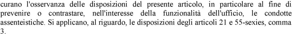 della funzionalità dell'ufficio, le condotte assenteistiche.