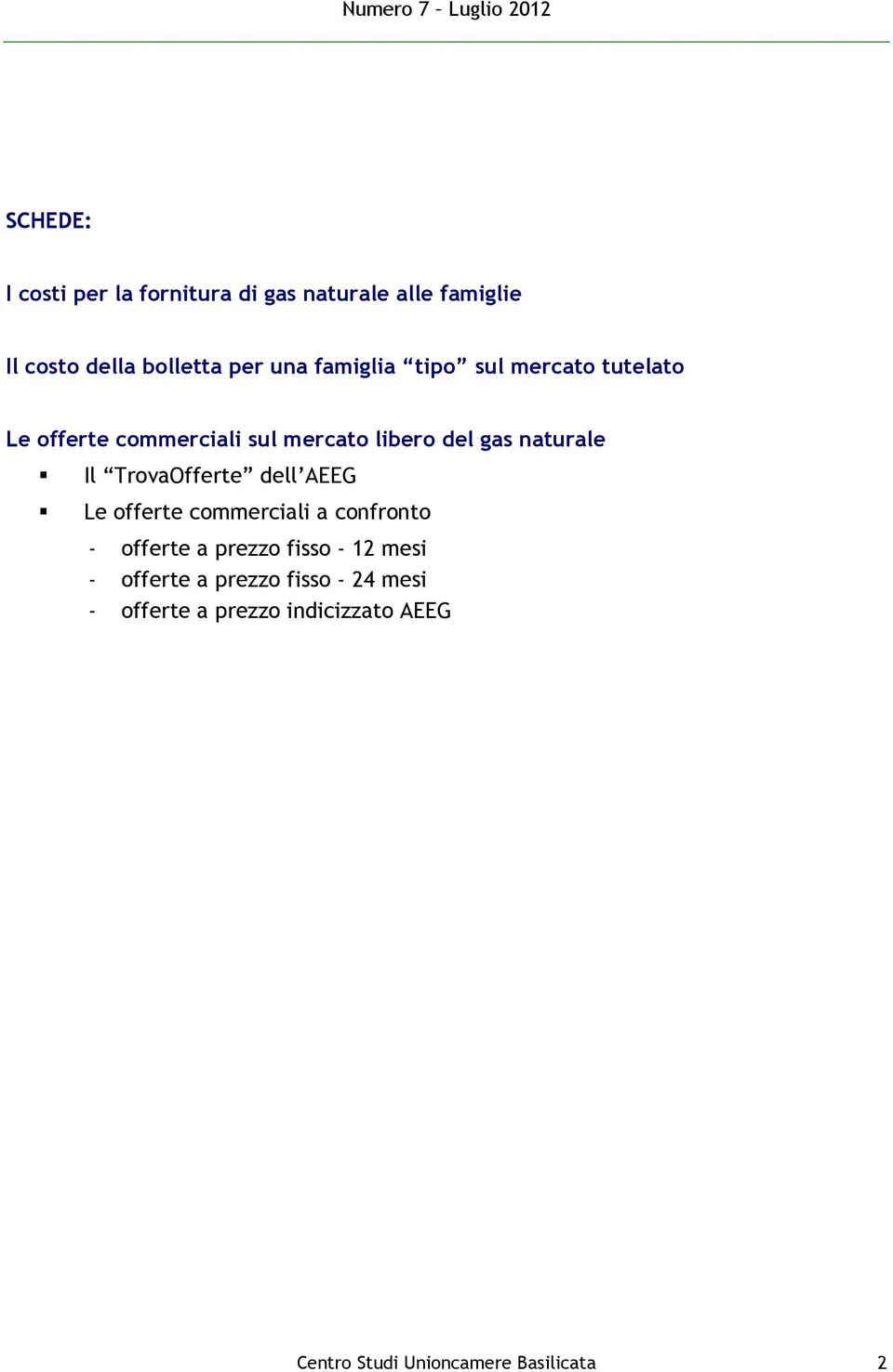 TrovaOfferte dell AEEG Le offerte commerciali a confronto - offerte a prezzo fisso - 12 mesi -