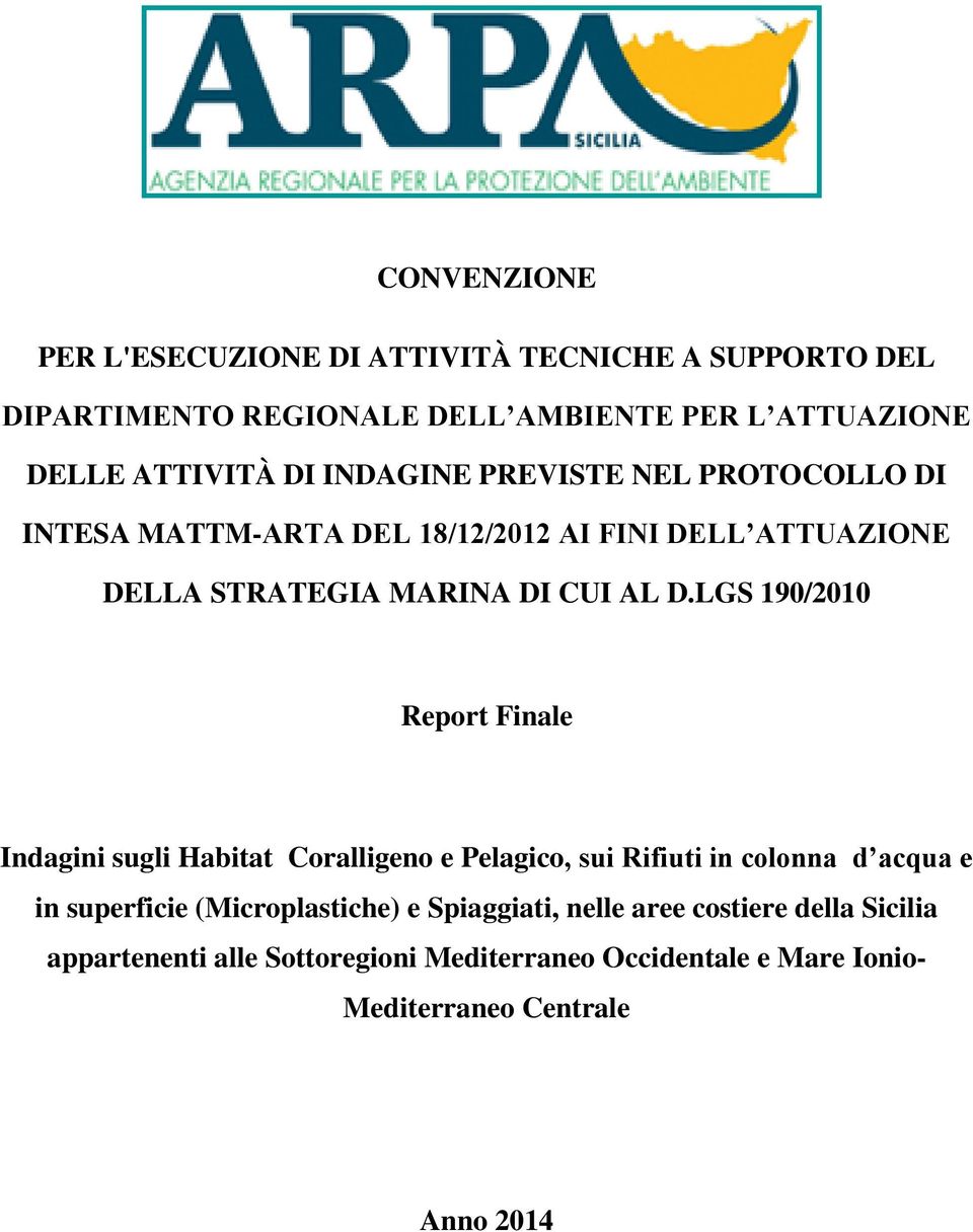 LGS 190/2010 Report Finale Indagini sugli Habitat Coralligeno e Pelagico, sui Rifiuti in colonna d acqua e in superficie (Microplastiche)