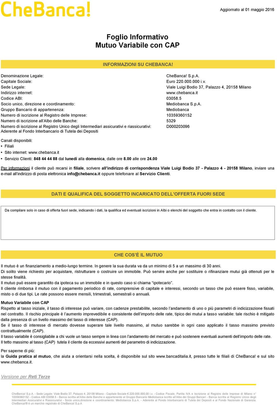 I: 03058.5 Socio unico, direzione e coordinamento: Mediobanca S.p.A.