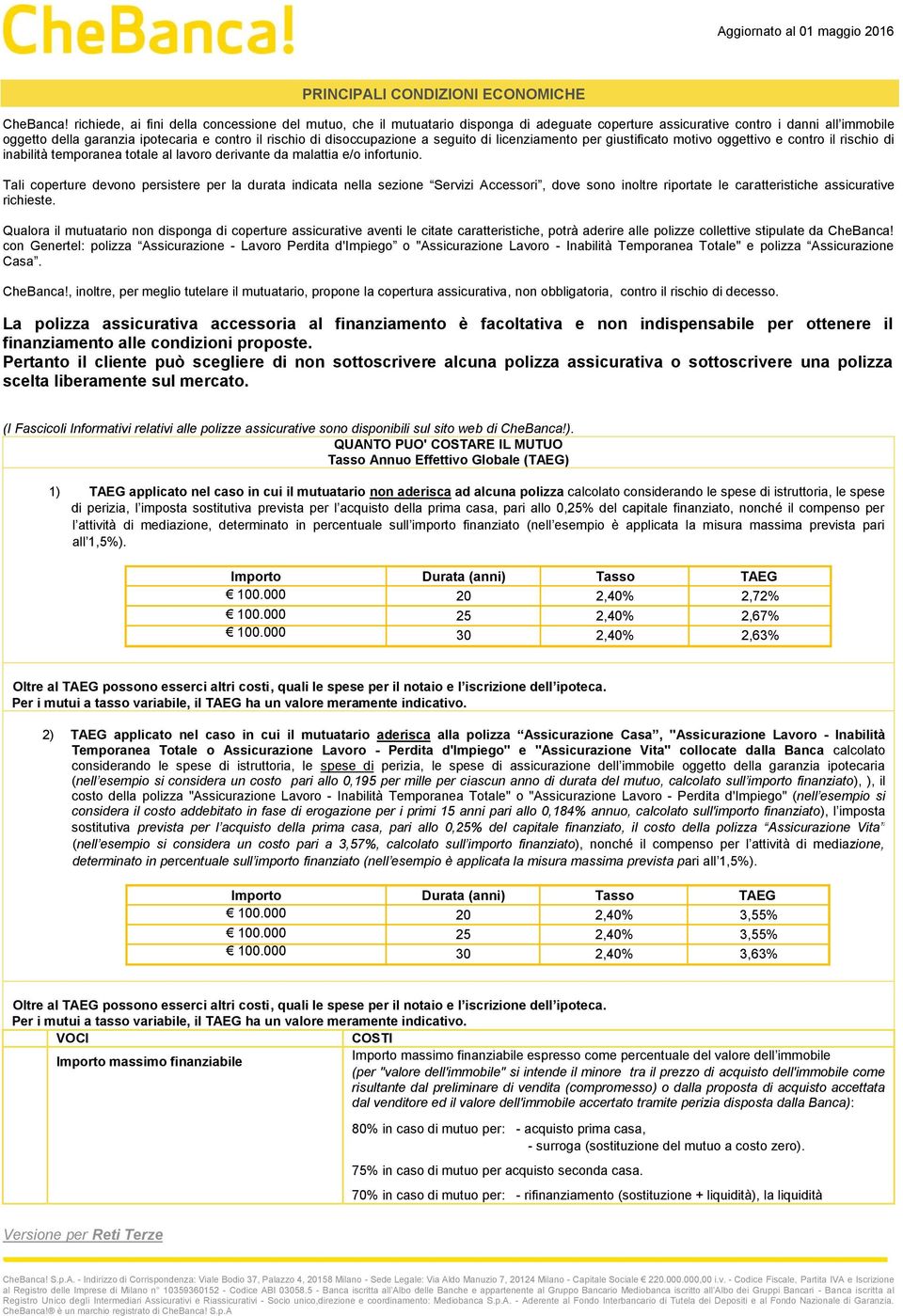 disoccupazione a seguito di licenziamento per giustificato motivo oggettivo e contro il rischio di inabilità temporanea totale al lavoro derivante da malattia e/o infortunio.