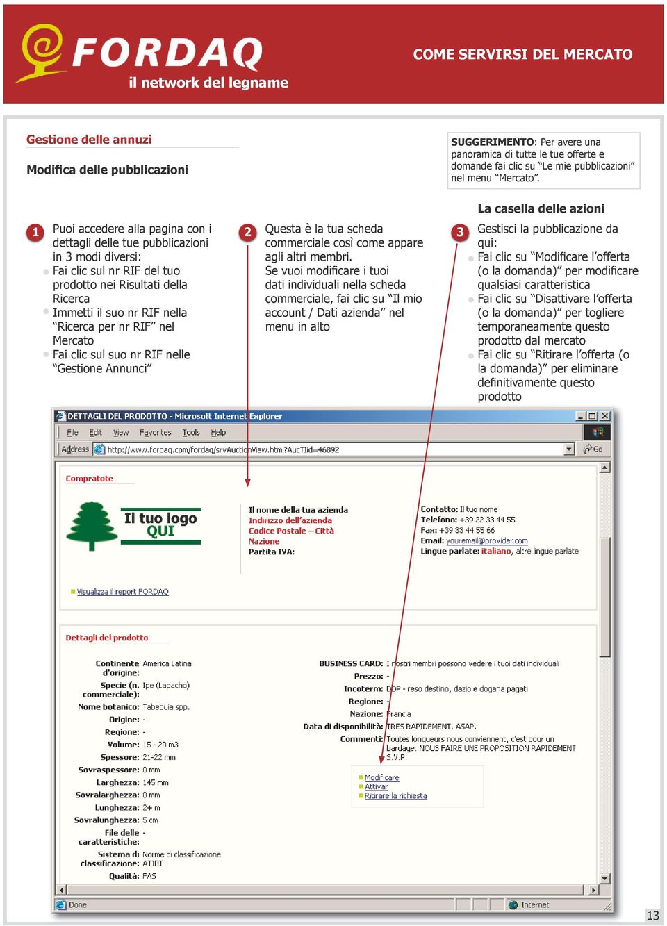 Ricerca Immetti il suo nr RIF nella Ricerca per nr RIF nel agli altri membri.