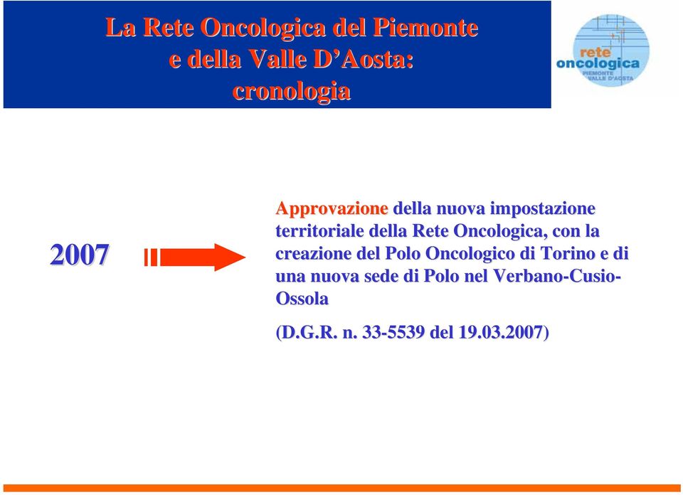 Oncologica, con la creazione del Polo Oncologico di Torino e di una