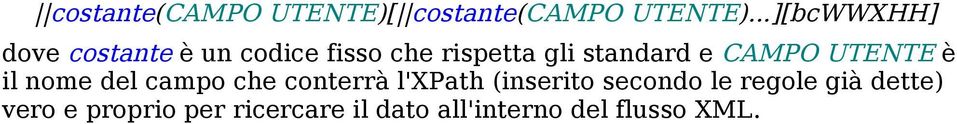 standard e CAMPO UTENTE è il nome del campo che conterrà l'xpath