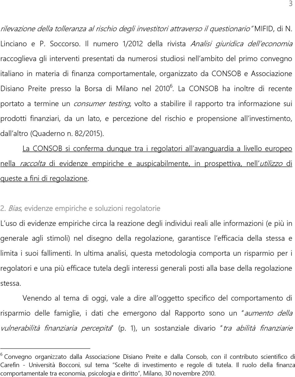 comportamentale, organizzato da CONSOB e Associazione Disiano Preite presso la Borsa di Milano nel 2010 6.