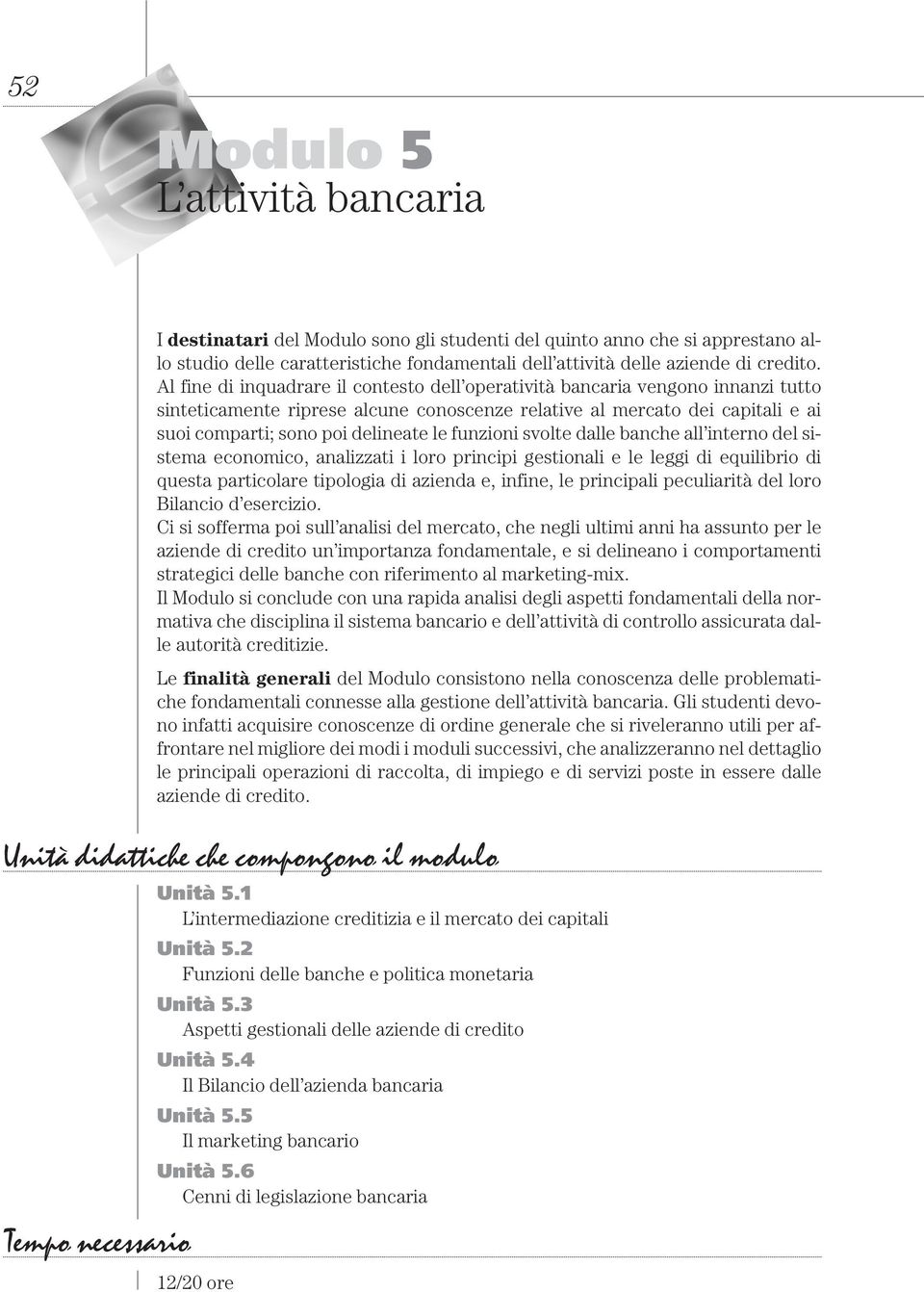 interno del sistem eonomio, nlizzti i loro prinipi gestionli e le leggi di equilirio di quest prtiolre tipologi di ziend e, infine, le prinipli peulirità del loro Bilnio d eserizio.