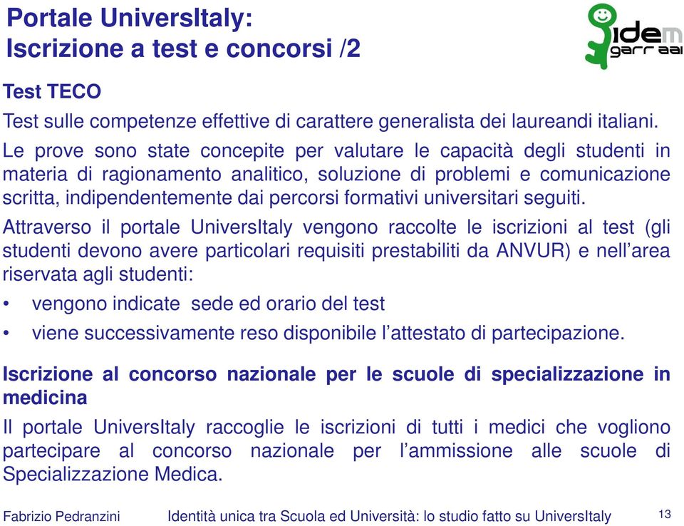 universitari seguiti.