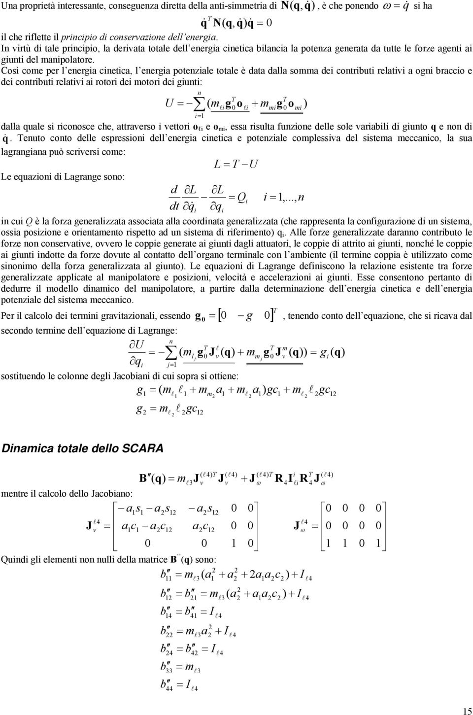 eut t delle epre dell eerg et e ptele ple del te e l u lgrg può rer e: L U Le eu d Lgrge : d L L Q... dt u Q è l fr geerlt t ll rdt geerlt e rppreet l fgure d u te pe e retet rpett d u te d rferet.