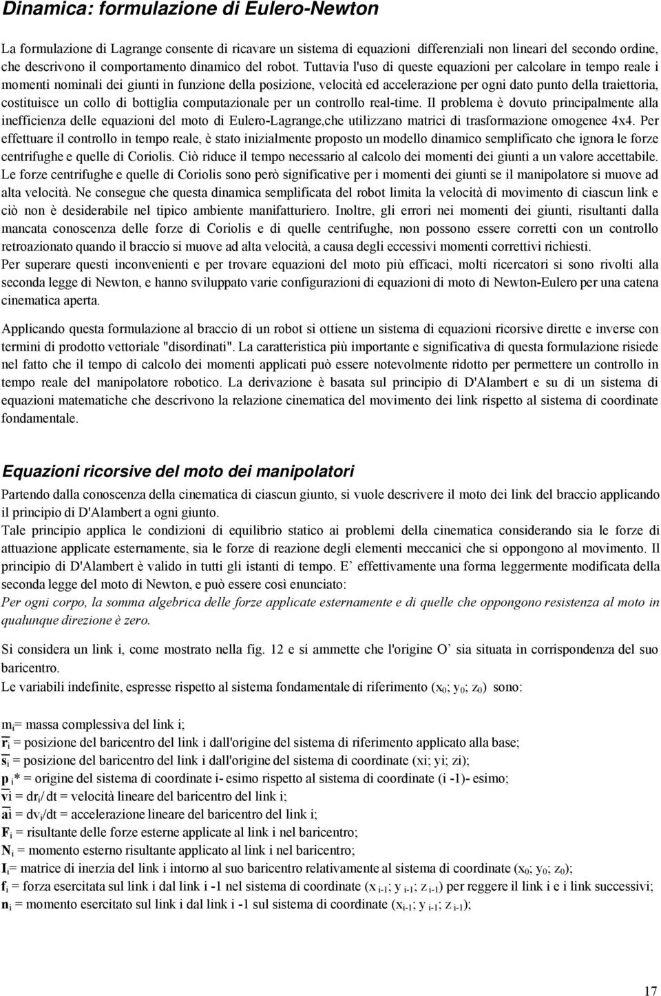 l prle è dut prplete ll effe delle eu del t d Euler-Lgrgee utl tr d trfre geee. Per effetture l trll tep rele è tt lete prpt u dell d eplft e gr le fre etrfuge e uelle d Crl.