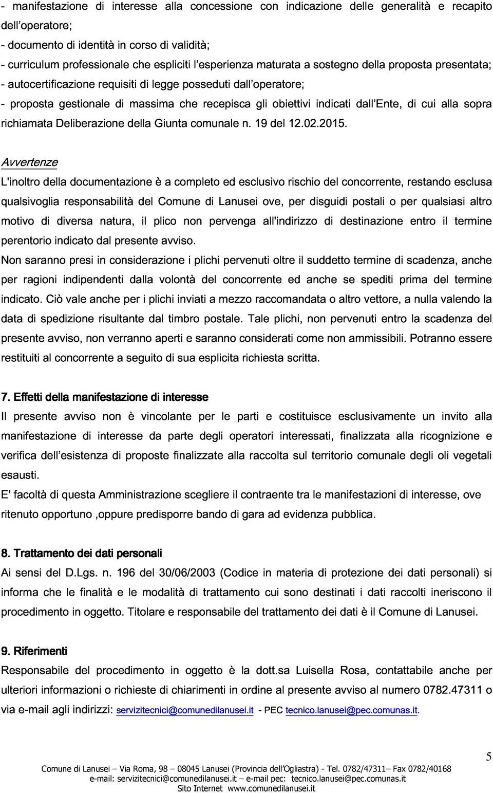 richiamata Deliberazione della Giunta comunale n. 19 del 12.02.2015.