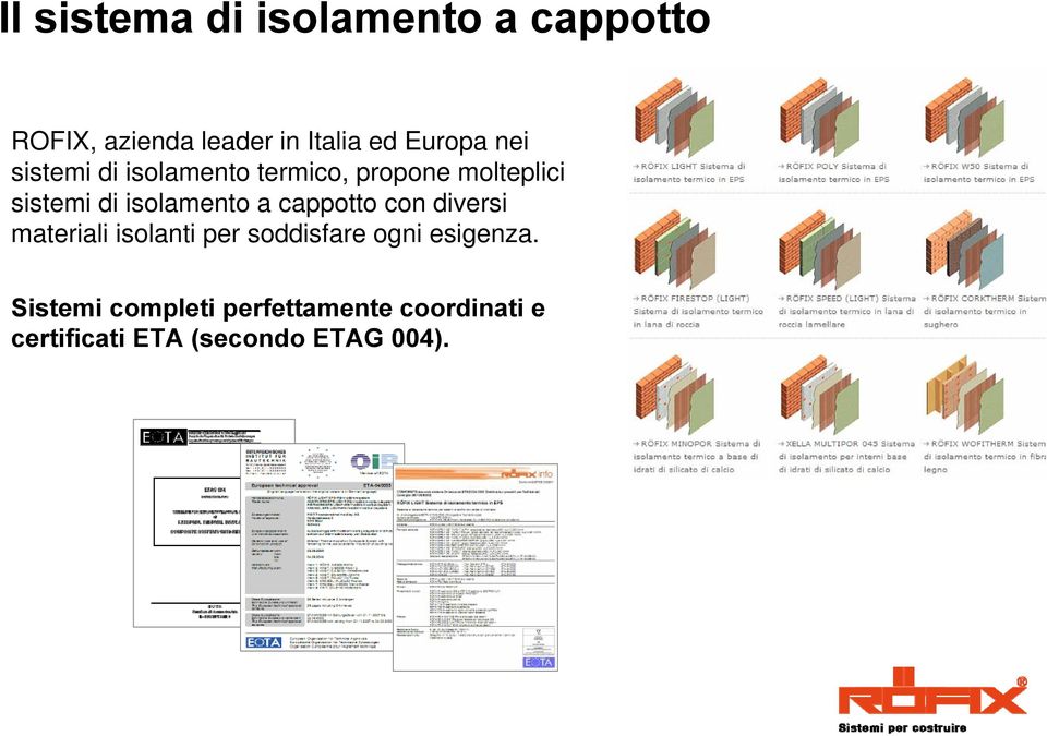 isolamento a cappotto con diversi materiali isolanti per soddisfare ogni