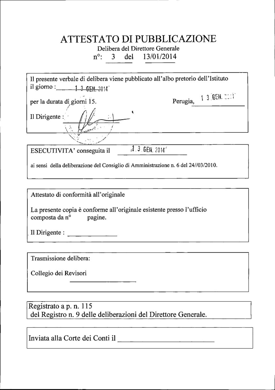 2014' ai sensi della deliberazione del Consiglio di Amministrazione n. 6 del 24//03/2010.