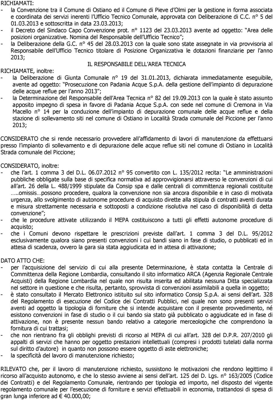 Nomina del Responsabile dell Ufficio Tecnico ; - la Deliberazione della G.C. n 45 del 28.03.