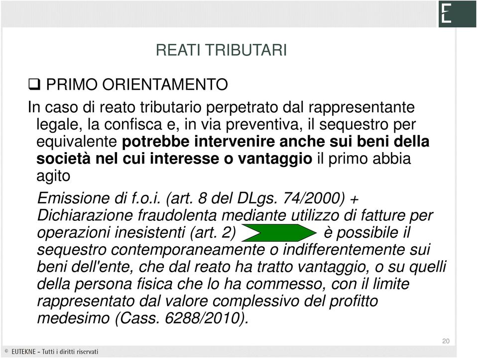 74/2000) + Dichiarazione fraudolenta mediante utilizzo di fatture per operazioni inesistenti (art.