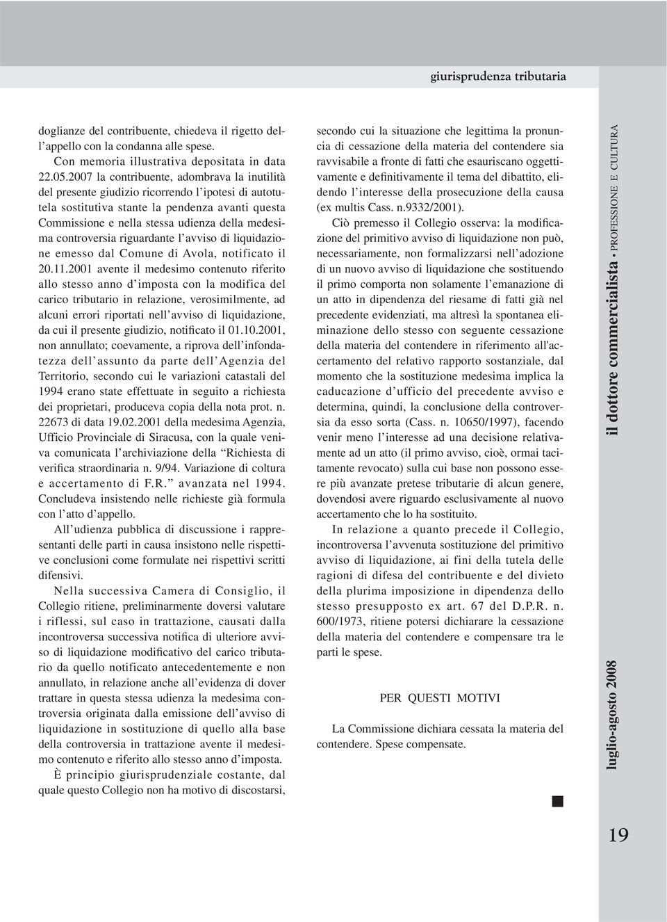 controversia riguardante l avviso di liquidazione emesso dal Comune di Avola, notificato il 20.11.