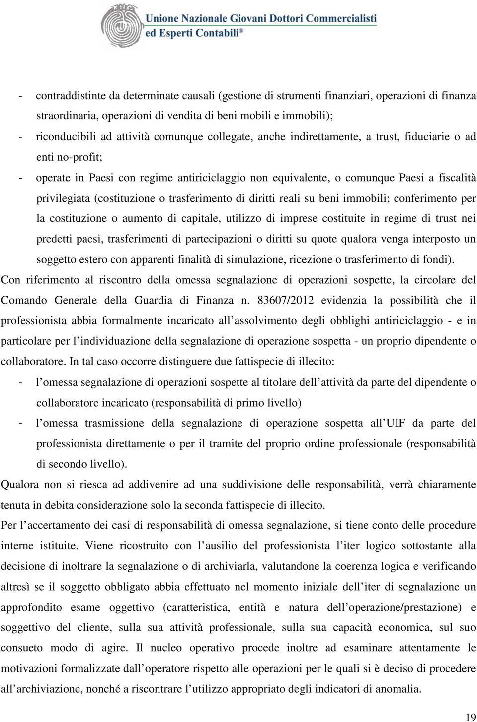 trasferimento di diritti reali su beni immobili; conferimento per la costituzione o aumento di capitale, utilizzo di imprese costituite in regime di trust nei predetti paesi, trasferimenti di