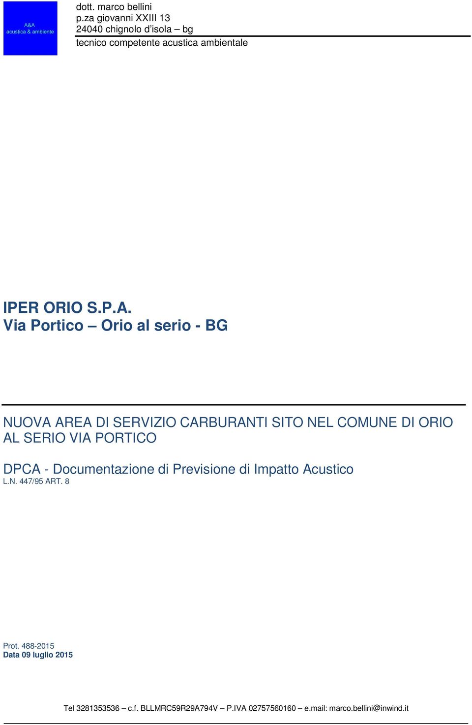 Via Portico Orio al serio - BG NUOVA AREA DI SERVIZIO CARBURANTI SITO NEL COMUNE DI ORIO AL SERIO VIA